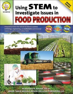 Using STEM to Investigate Issues in Food Production, Grades 5 - 8 (eBook, PDF) - Sandall, Barbara R.