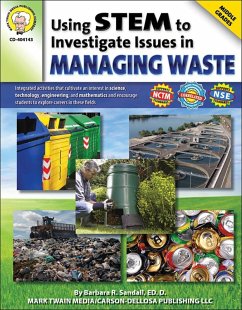 Using STEM to Investigate Issues in Managing Waste, Grades 5 - 8 (eBook, PDF) - Sandall, Barbara R.