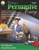 Writing a Persuasive Essay, Grades 5 - 8 (eBook, PDF) Writing a Persuasive Essay, Grades 5 - 8 (eBook, PDF)