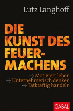 Die Kunst des Feuermachens - Langhoff, Lutz