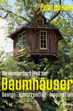 Die wunderbare Welt der Baumhäuser - Nelson, Pete