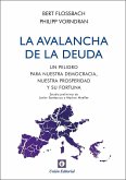 La avalancha de la deuda : un peligro para nuestra democracia, nuestra prosperidad y su fortuna