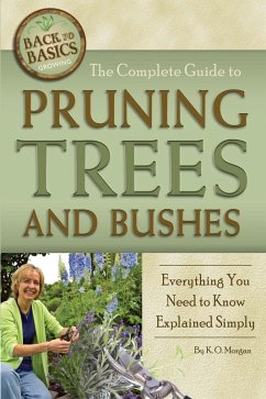 The Complete Guide to Pruning Trees and Bushes (eBook, ePUB) - Morgan, K O