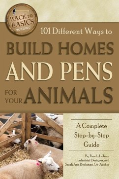 Cover 101 Different Ways to Build Homes and Pens for Your Animals (eBook, ePUB)