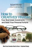 How to Creatively Finance Your Real Estate Investments and Build Your Personal Fortune (eBook, ePUB)
