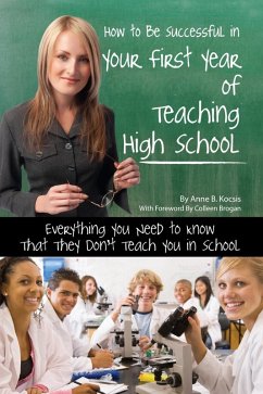 How to Be Successful in Your First Year of Teaching High School (eBook, ePUB) - Kocsis, Anne