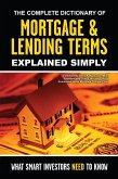 The Complete Dictionary of Mortgage & Lending Terms Explained Simply (eBook, ePUB)