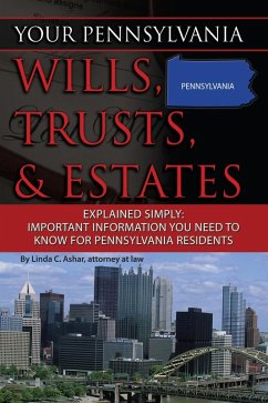 Your Pennsylvania Wills, Trusts, & Estates Explained Simply (eBook, ePUB) - Ashar, Linda