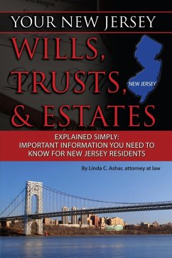 Your New Jersey Will, Trusts & Estates Explained Simply (eBook, ePUB) - Ashar, Linda