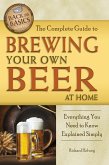 The Complete Guide to Brewing Your Own Beer at Home (eBook, ePUB)