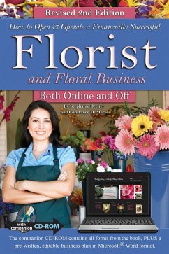 How to Open & Operate a Financially Successful Florist and Floral Business Online and Off REVISED 2ND EDITION (eBook, ePUB) - Benner, Stephanie