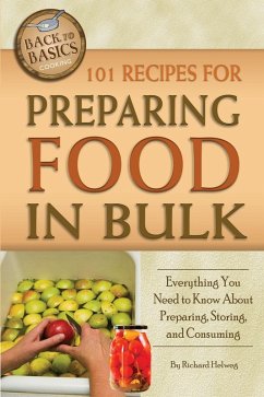 101 Recipes for Preparing Food In Bulk (eBook, ePUB) - Helweg, Richard