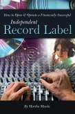 How to Open & Operate a Financially Successful Independent Record Label (eBook, ePUB)