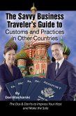 The Savvy Business Traveler's Guide to Customs and Practices in Other Countries (eBook, ePUB)