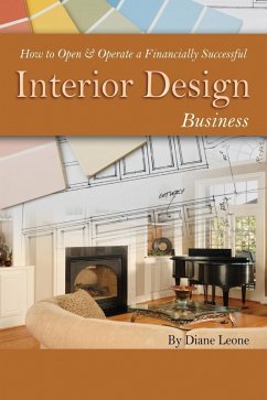 How to Open & Operate a Financially Successful Interior Design Business (eBook, ePUB) - Leone, Diane