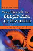Your Complete Guide to Making Millions with Your Simple Idea or Invention (eBook, ePUB)