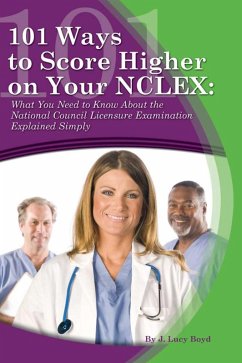 101 Ways to Score Higher on your NCLEX (eBook, ePUB) - Boyd, J Lucy