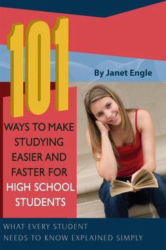 101 Ways to Make Studying Easier and Faster For High School Students (eBook, ePUB) - Engle, Janet