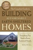 The Complete Guide to Building Affordable Earth-Sheltered Homes (eBook, ePUB)