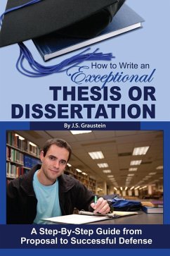 How to Write an Exceptional Thesis or Dissertation (eBook, ePUB) - Graustein, J S