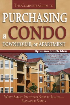 The Complete Guide to Purchasing a Condo, Townhouse, or Apartment (eBook, ePUB) - Smith-Alvis, Susan