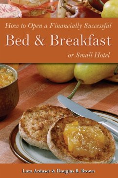 How to Open a Financially Successful Bed & Breakfast or Small Hotel (eBook, ePUB) - Brown, Douglas