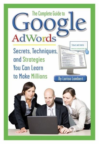 The Complete Guide to Google AdWords (eBook, ePUB) The Complete Guide to Google AdWords (eBook, ePUB)