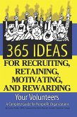 365 Ideas for Recruiting, Retaining, Motivating and Rewarding Your Volunteers (eBook, ePUB)