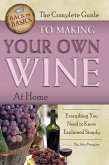 The Complete Guide to Making Your Own Wine at Home (eBook, ePUB)