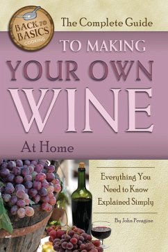 The Complete Guide to Making Your Own Wine at Home (eBook, ePUB) - Peragine, John