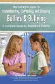 The Complete Guide to Understanding, Controlling, and Stopping Bullies & Bullying (eBook, ePUB) The Complete Guide to Understanding, Controlling, and Stopping Bullies & Bullying (eBook, ePUB)