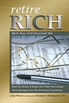 Retire Rich With Your Self-Directed IRA (eBook, ePUB) - Peterson, Nora