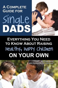 A Complete Guide for Single Dads (eBook, ePUB) - Baird, Craig