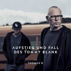 Aufstieg Und Fall Des Tommy Blank - Thomas D