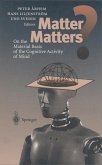 Matter Matters?