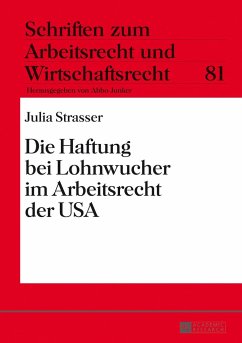 Die Haftung bei Lohnwucher im Arbeitsrecht der USA - Strasser, Julia