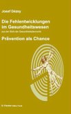 Die Fehlentwicklungen im Gesundheitswesen aus der Sicht der Gesundheitsökonomik