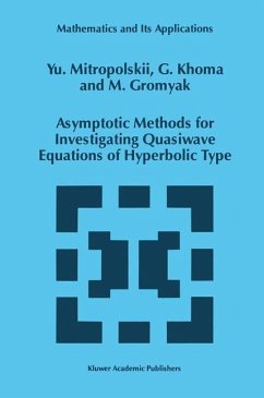 Asymptotic Methods for Investigating Quasiwave Equations of Hyperbolic Type - Mitropolsky, Yuri A.;Khoma, G.;Gromyak, M.