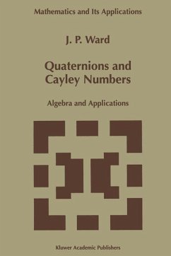 Quaternions and Cayley Numbers - Ward, J. P.