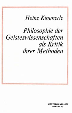 Philosophie der Geisteswissenschaften als Kritik Ihrer Methoden - Kimmerle, Heinz