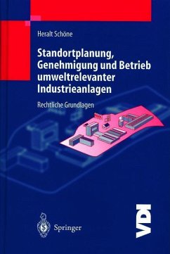 Standortplanung, Genehmigung und Betrieb umweltrelevanter Industrieanlagen - Schöne, H.