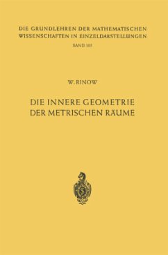 Die innere Geometrie der metrischen Räume - Rinow, Willi