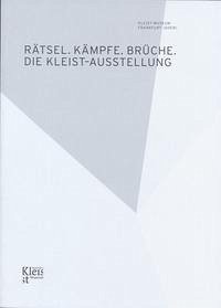 Rätsel. Kämpfe. Brüche. Die Kleist-Ausstellung - Gribnitz, Barbara