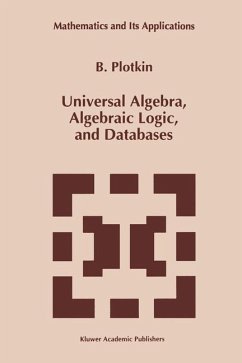 Universal Algebra, Algebraic Logic, and Databases - Plotkin, B.