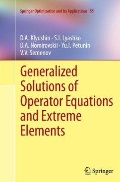 Generalized Solutions of Operator Equations and Extreme Elements - Klyushin, D. A.;Lyashko, S. I.;Nomirovskii, D. A.