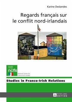 Regards français sur le conflit nord-irlandais - Deslandes, Karine