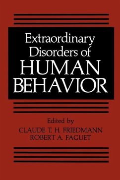 Extraordinary Disorders of Human Behavior - Faguet, Robert A.; Friedmann, Claude T. H.