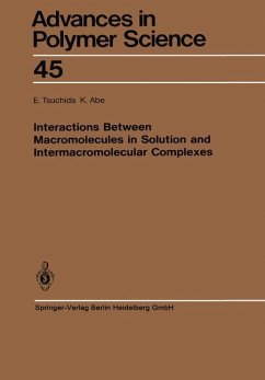 Interactions Between Macromolecules in Solution and Intermacromolecular Complexes - Tsuchida, E.;Abe, K.