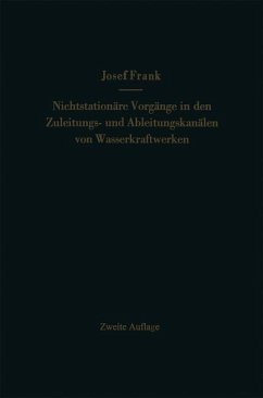 Nichtstationäre Vorgänge in den Zuleitungs- und Ableitungskanälen von Wasserkraftwerken - Frank, Josef