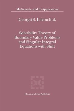 Solvability Theory of Boundary Value Problems and Singular Integral Equations with Shift - Litvinchuk, Georgii S.